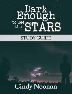 Studijní příručka Tma dostatečná k tomu, abyste viděli hvězdy - Dark Enough to See the Stars Study Guide