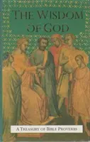 Boží moudrost - pokladnice biblických přísloví - Wisdom Of God - A Treasury of Bible Proverbs