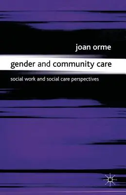 Gender a komunitní péče: Perspektivy sociální práce a sociální péče - Gender and Community Care: Social Work and Social Care Perspectives
