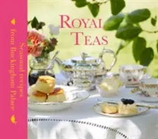 Královské čaje: Sezónní recepty z Buckinghamského paláce - Royal Teas: Seasonal Recipes from Buckingham Palace