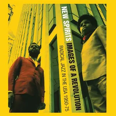 Černý oheň! Noví duchové! Obrazy revoluce: Radikální jazz v USA 1960-75 - Black Fire! New Spirits!: Images of a Revolution: Radical Jazz in the USA 1960-75