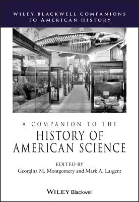 A Companion to the History of American Science (Společník k dějinám americké vědy) - A Companion to the History of American Science