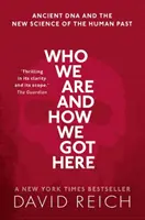 Kdo jsme a jak jsme se sem dostali - Starověká DNA a nová věda o lidské minulosti - Who We Are and How We Got Here - Ancient DNA and the new science of the human past