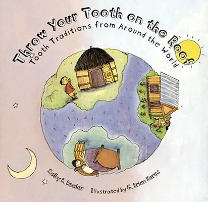 Hoď si zub na střechu: Zubní tradice z celého světa - Throw Your Tooth on the Roof: Tooth Traditions from Around the World