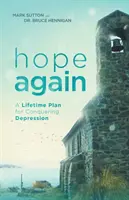Znovu naděje: Celoživotní plán na překonání deprese - Hope Again: A Lifetime Plan for Conquering Depression