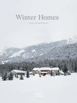 Zimní domovy: Útulné bydlení ve velkém stylu - Winter Homes: Cozy Living in Style