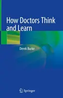 Jak lékaři myslí a učí se - How Doctors Think and Learn