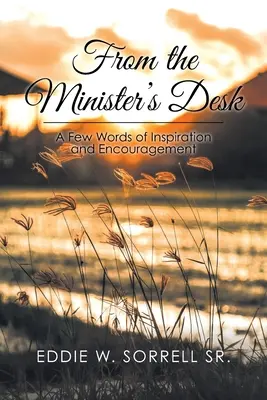 Z ministerského pracoviště: Několik slov inspirace a povzbuzení - From the Minister's Desk: A Few Words of Inspiration and Encouragement