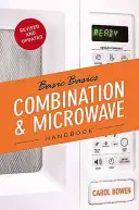 Příručka základních kombinovaných a mikrovlnných ohřevů - The Basic Basics Combination & Microwave Handbook