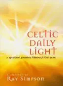 Keltské denní světlo - Duchovní cesta v průběhu roku - Celtic Daily Light - A Spiritual Journey Through the Year