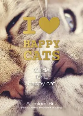 Miluji šťastné kočky: Průvodce pro šťastné kočky - I Love Happy Cats: Guide for a Happy Cat