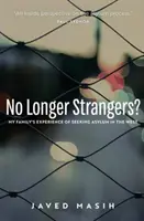 Už nejsme cizinci? - Zkušenosti mé rodiny s hledáním azylu na Západě - No Longer Strangers? - My Family's Experience of Seeking Asylum in the West
