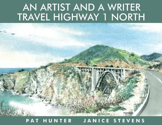 Umělec a spisovatel cestují po dálnici 1 na sever - An Artist and a Writer Travel Highway 1 North