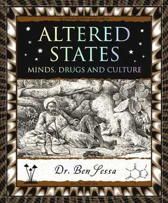 Změněné stavy - Mysl, drogy a kultura - Altered States - Minds, Drugs and Culture