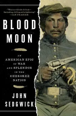 Krvavý měsíc: Bemis Moon: Americký epos o válce a nádheře v národě Čerokíjů (The American Epic of War and Splendor in the Cherokee Nation) - Blood Moon: An American Epic of War and Splendor in the Cherokee Nation