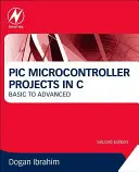 Projekty mikrokontrolérů PIC v jazyce C: Od základů po pokročilé - PIC Microcontroller Projects in C: Basic to Advanced