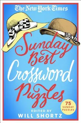 The New York Times Sunday Best Crossword Puzzles: 75 nedělních křížovek ze stránek The New York Times. - The New York Times Sunday Best Crossword Puzzles: 75 Sunday Puzzles