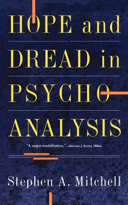 Naděje a hrůza v pychoanalýze - Hope and Dread in Pychoanalysis