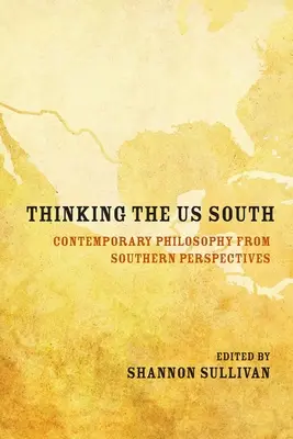 Thinking the Us South (Myšlení nás na jihu): Současná filosofie z jižanských perspektiv: Jak se žije v USA? - Thinking the Us South: Contemporary Philosophy from Southern Perspectives