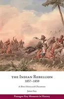 Indické povstání 1857-1859 - stručná historie s dokumenty - Indian Rebellion, 1857-1859 - A Short History with Documents