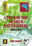 Prohlídka arnhemských bojišť - A Tour of the Arnhem Battlefields