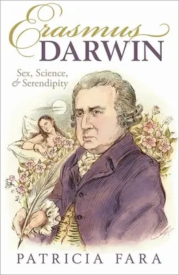 Erasmus Darwin: Darwin: Sex, věda a náhoda - Erasmus Darwin: Sex, Science, and Serendipity