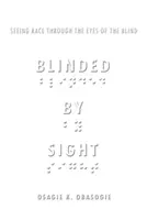 Zaslepení zrakem: Jak se dívat na závod očima nevidomého? - Blinded by Sight: Seeing Race Through the Eyes of the Blind