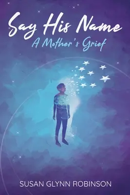 Řekni jeho jméno: A Mother's Grief - Say His Name: A Mother's Grief