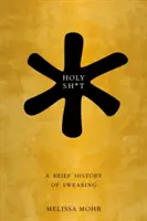 Holy Shit: Stručné dějiny nadávek - Holy Shit: A Brief History of Swearing