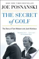 Tajemství golfu: Příběh Toma Watsona a Jacka Nicklause - The Secret of Golf: The Story of Tom Watson and Jack Nicklaus