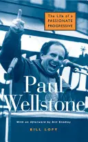 Paul Wellstone: Život vášnivého pokrokáře - Paul Wellstone: The Life of a Passionate Progressive