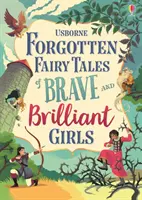 Zapomenuté pohádky o statečných a chytrých dívkách - Forgotten Fairy Tales of Brave and Brilliant Girls