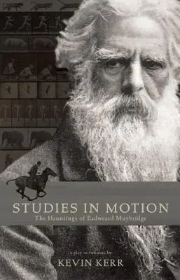 Studie v pohybu: Strašidla Eadwearda Muybridgeho (The Hauntings of Eadweard Muybridge) - Studies in Motion: The Hauntings of Eadweard Muybridge