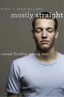 Většinou přímo: Sexuální fluidita mezi muži - Mostly Straight: Sexual Fluidity Among Men