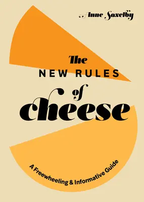 Nová pravidla sýra: Volně navazující a informativní průvodce - The New Rules of Cheese: A Freewheeling and Informative Guide