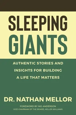 Spící obři: Autentické příběhy a postřehy pro budování života, na kterém záleží - Sleeping Giants: Authentic Stories and Insights for Building a Life That Matters