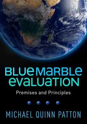 Modrá mramorová evaluace: Předpoklady a principy - Blue Marble Evaluation: Premises and Principles