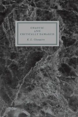 Chaotický a kriticky poškozený - Chaotic and Critically Damaged