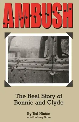 Přepadení: Skutečný příběh Bonnie a Clydea - Ambush: The Real Story of Bonnie and Clyde