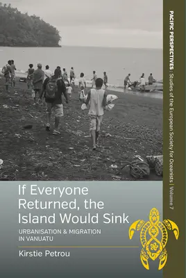Kdyby se všichni vrátili, ostrov by se potopil: Urbanizace a migrace na Vanuatu - If Everyone Returned, the Island Would Sink: Urbanisation and Migration in Vanuatu