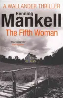 Pátá žena - Kurt Wallander - Fifth Woman - Kurt Wallander