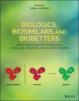 Biologická léčiva, biologicky podobné přípravky a biobetery: Úvod pro lékárníky, lékaře a další zdravotníky - Biologics, Biosimilars, and Biobetters: An Introduction for Pharmacists, Physicians and Other Health Practitioners