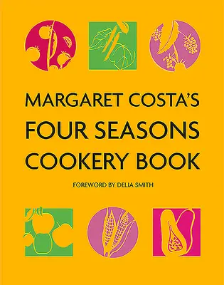 Kuchařka Margaret Costové Čtvero ročních období - Margaret Costa's Four Seasons Cookery Book