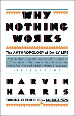 Proč nic nefunguje: Antropologie každodenního života - Why Nothing Works: The Anthropology of Daily Life