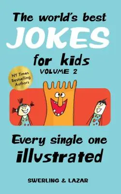 Nejlepší vtipy pro děti na světě, 2. díl: každý jednotlivý vtip ilustrovaný - The World's Best Jokes for Kids, Volume 2: Every Single One Illustrated
