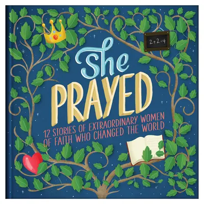 Modlila se: Modlitby: 12 příběhů o výjimečných ženách víry, které změnily svět. - She Prayed: 12 Stories of Extraordinary Women of Faith Who Changed the World