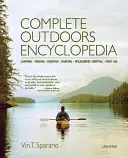 Úplná encyklopedie v přírodě: Táboření, rybaření, lov, plavba na lodi, přežití v divočině, první pomoc - Complete Outdoors Encyclopedia: Camping, Fishing, Hunting, Boating, Wilderness Survival, First Aid