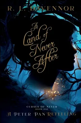 Země nikdy poté: A Peter Pan Retelling: A Peter Pan Retelling - A Land of Never After: A Peter Pan Retelling