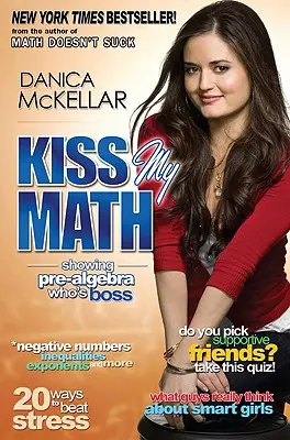 Polib mi matematiku: Ukažte předalgebře, kdo je tady pánem. - Kiss My Math: Showing Pre-Algebra Who's Boss