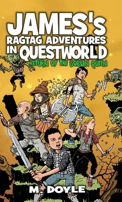 James's Ragtag Adventures in Questworld: Návrat skřetí královny - James's Ragtag Adventures in Questworld: Return of the Goblin Queen
